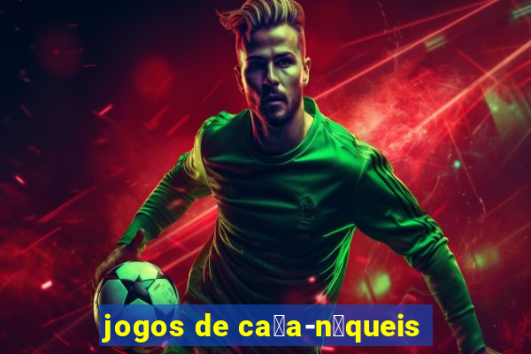 jogos de ca莽a-n铆queis