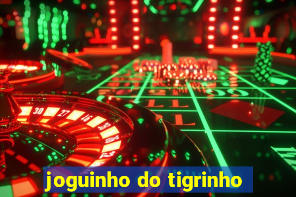 joguinho do tigrinho