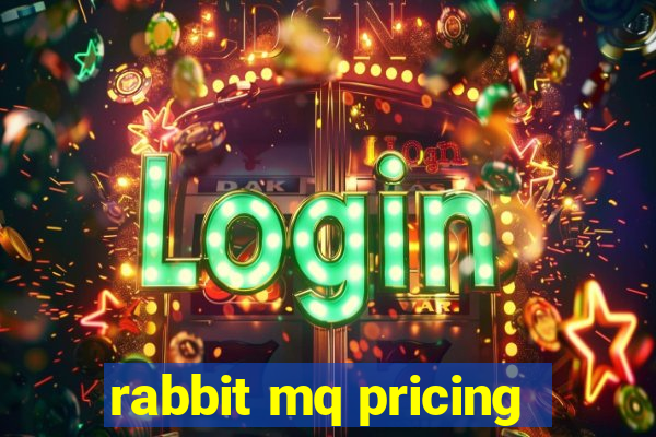 rabbit mq pricing