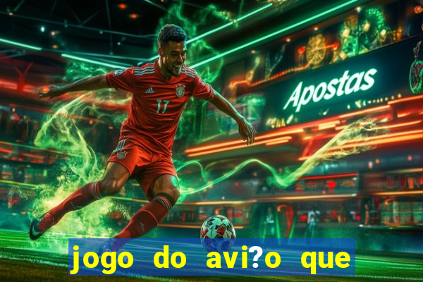 jogo do avi?o que ganha dinheiro aposta