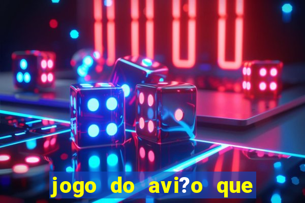 jogo do avi?o que ganha dinheiro aposta