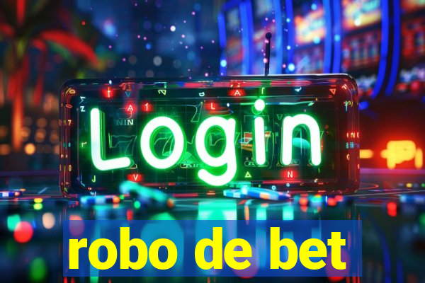 robo de bet