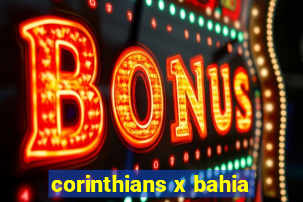 corinthians x bahia