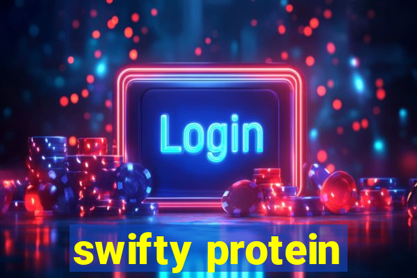 swifty protein