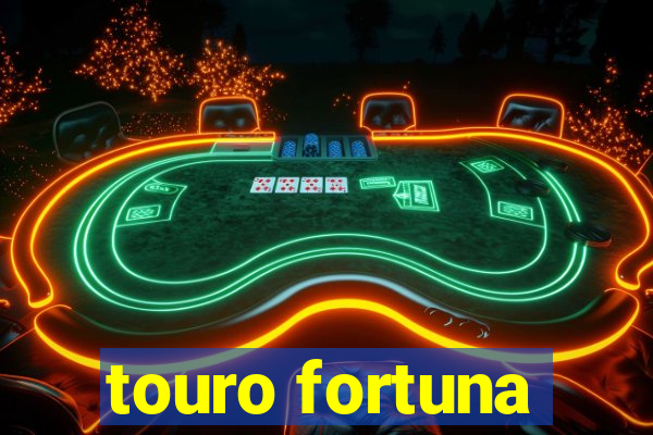 touro fortuna