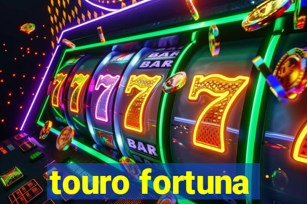 touro fortuna