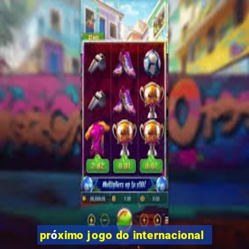 próximo jogo do internacional