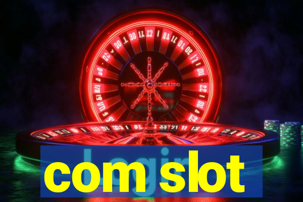 com slot