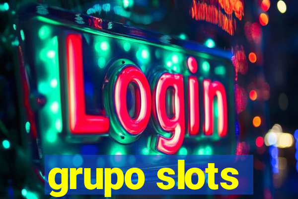 grupo slots