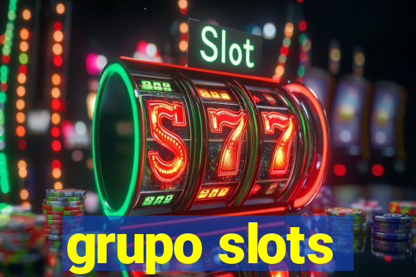 grupo slots