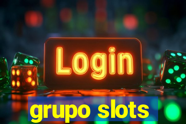 grupo slots