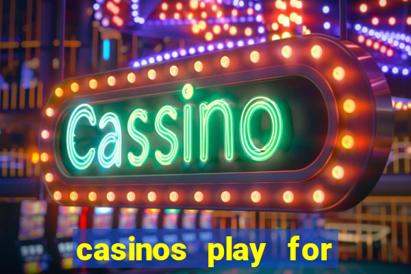 casinos play for real money