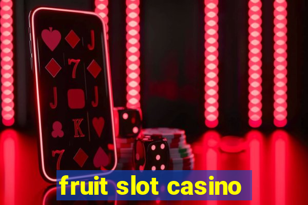 fruit slot casino