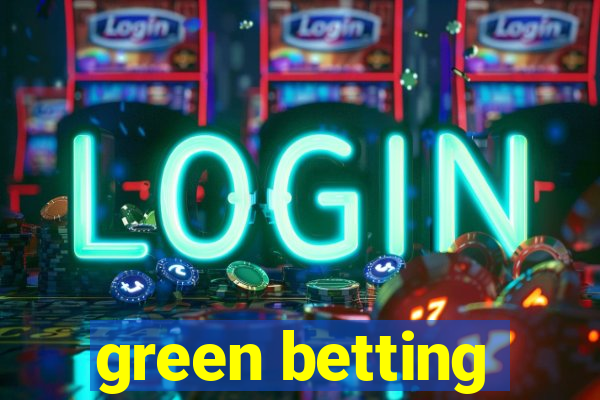 green betting