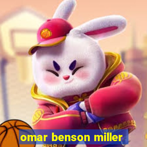 omar benson miller