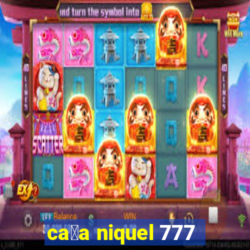 ca莽a niquel 777