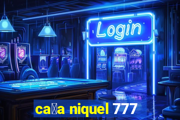 ca莽a niquel 777