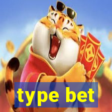 type bet