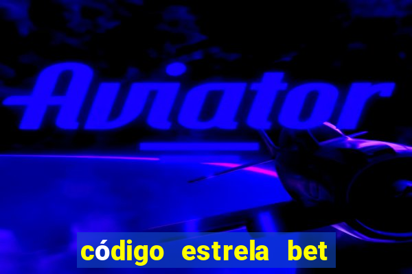 código estrela bet 5 reais