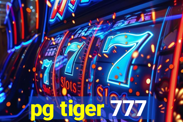 pg tiger 777