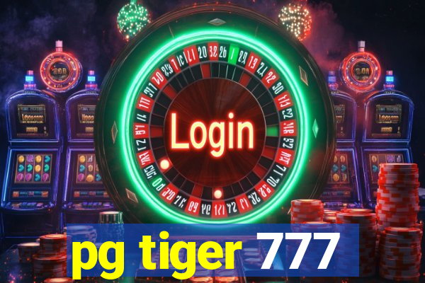 pg tiger 777