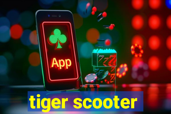 tiger scooter