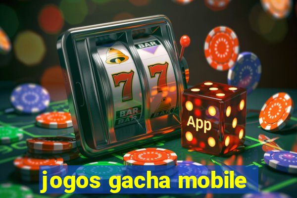 jogos gacha mobile