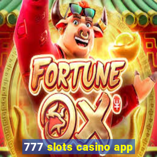 777 slots casino app