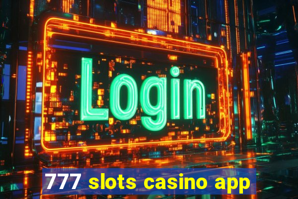 777 slots casino app