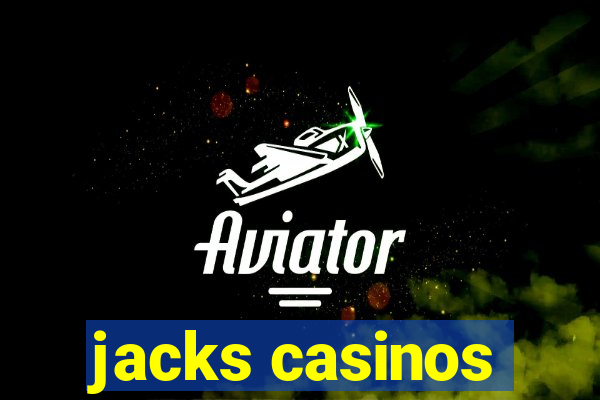 jacks casinos