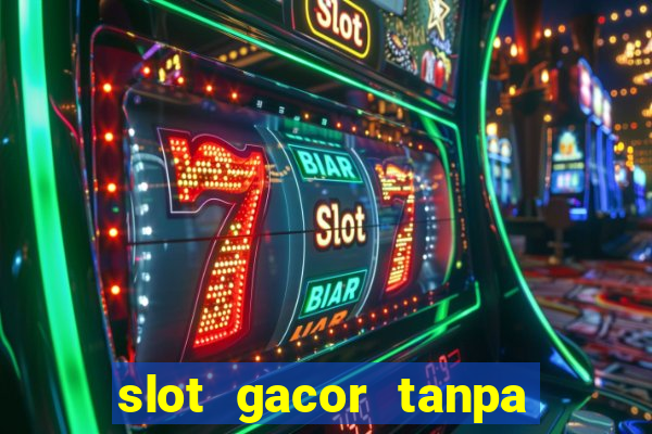 slot gacor tanpa potongan pulsa