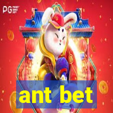 ant bet