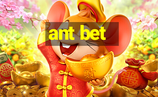 ant bet