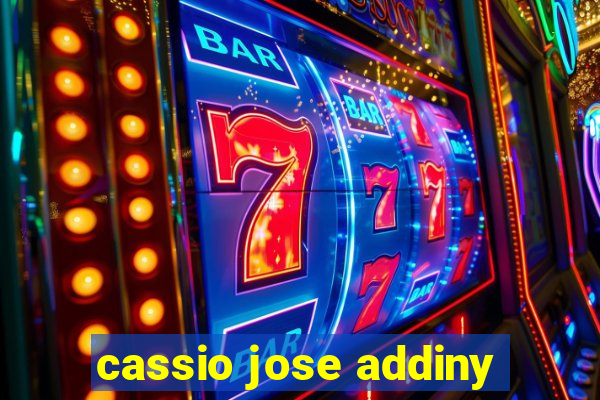 cassio jose addiny