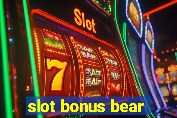 slot bonus bear