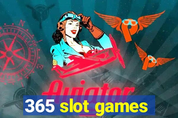 365 slot games