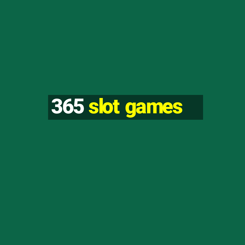 365 slot games