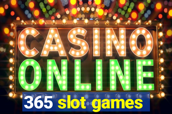 365 slot games