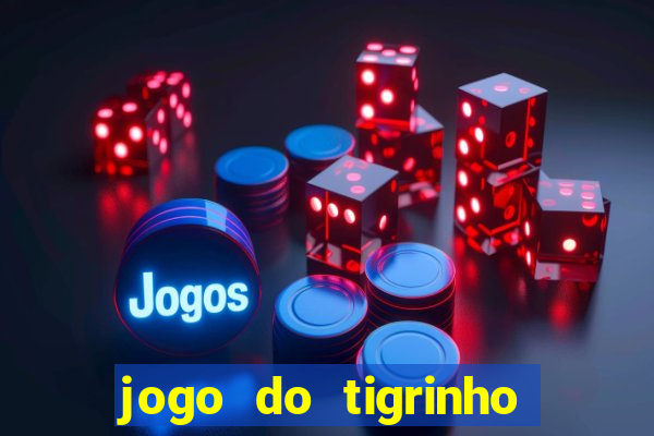 jogo do tigrinho depósito de r$ 5