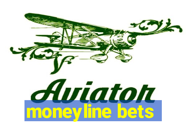 moneyline bets