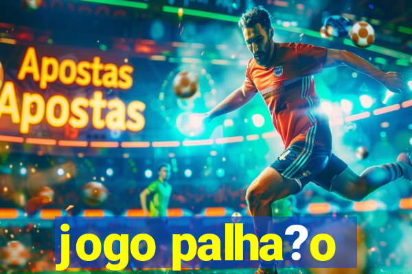 jogo palha?o