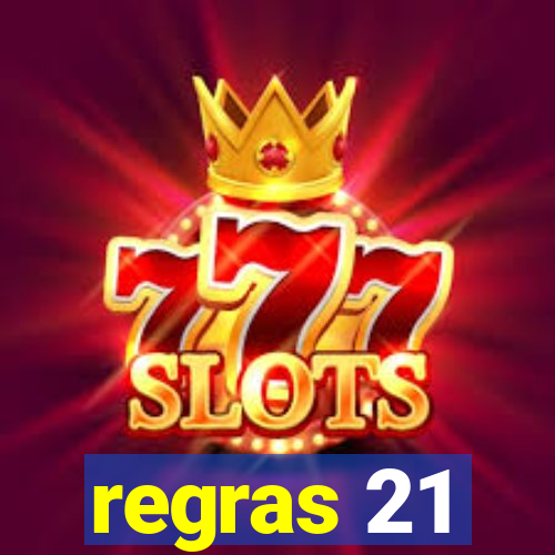 regras 21