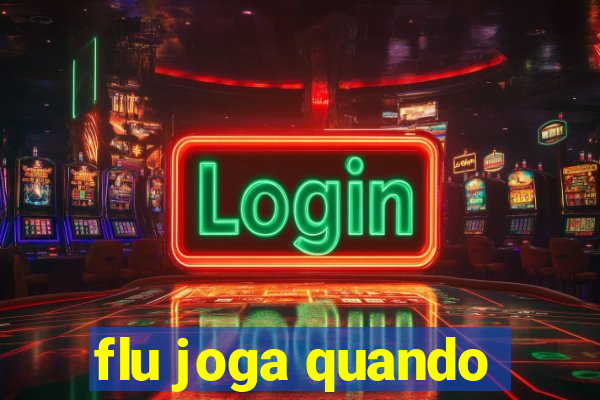 flu joga quando