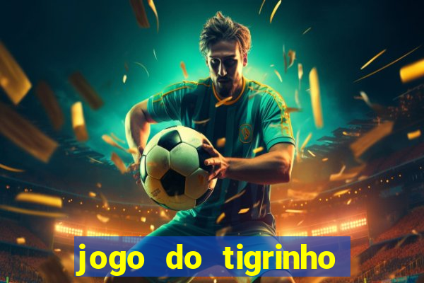 jogo do tigrinho depósito de r$ 1