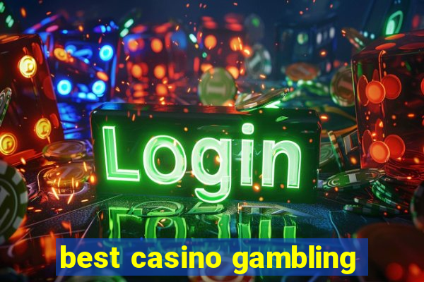 best casino gambling