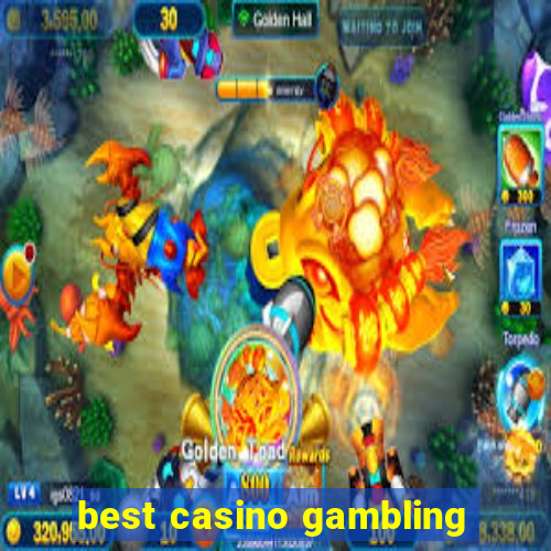 best casino gambling