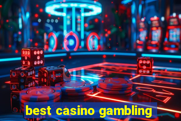 best casino gambling