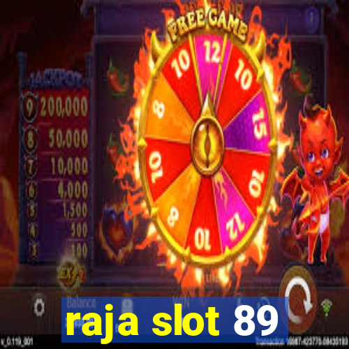 raja slot 89