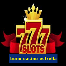 bono casino estrella