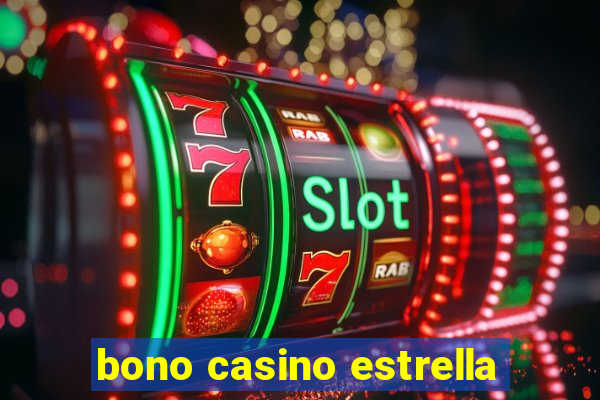 bono casino estrella